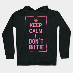 KEEP CALM I DON'T BITE Hoodie